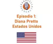 Episodio 01: Diana Pretto – Estados Unidos