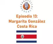 Episodio 13: Margarita González – Costa Rica