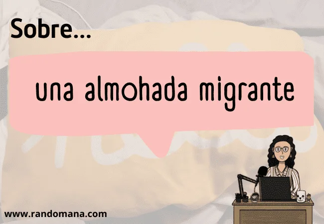 Sobre una almohada migrante